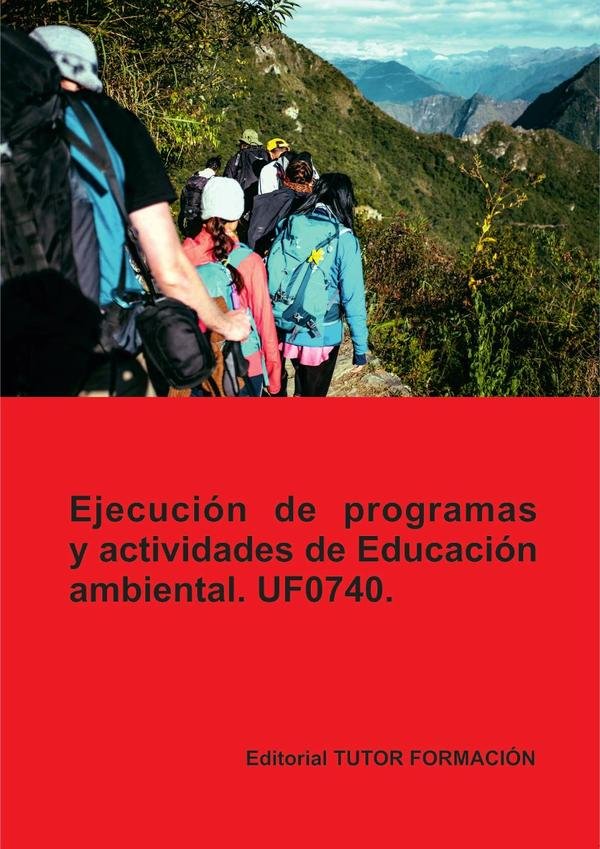 Ejecución de programas y actividades de educación ambiental. UF0740.