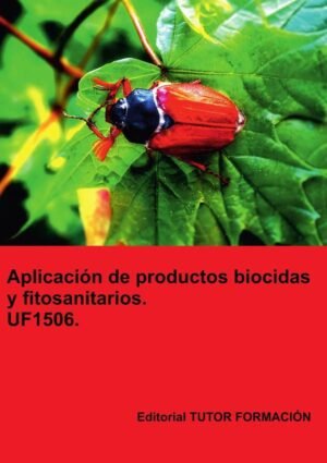 Aplicación de productos biocidas y fitosanitarios. UF1506.