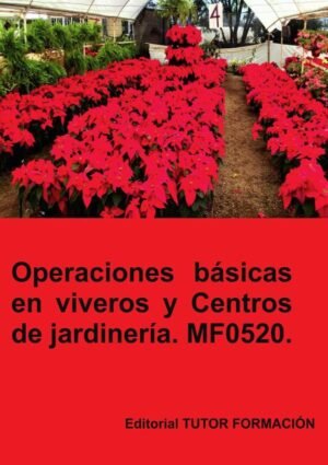 Operaciones básicas en viveros y centros de jardinería. MF0520.