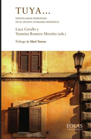 Tuya… Epistolarios femeninos en el mundo literario hispánico