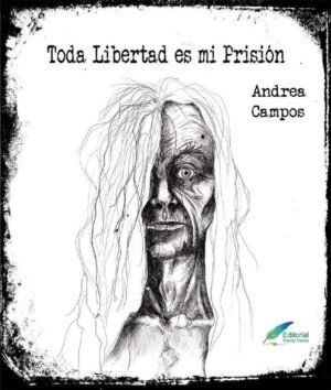 Toda libertad es mi prision