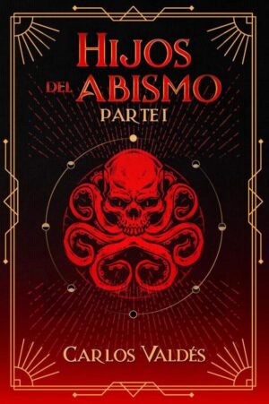 Hijos del abismo (Parte I)