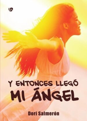 Y entonces llegó mi ángel