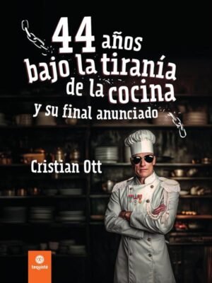 44 años bajo la tiranía de la cocina y su final anunciado