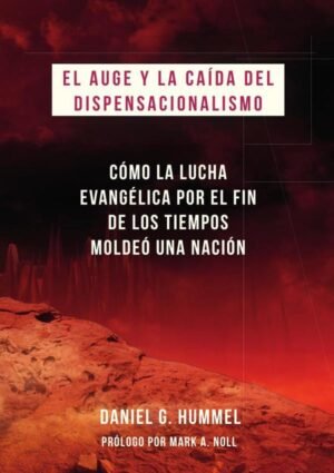 El auge y la caída del dispensacionalismo