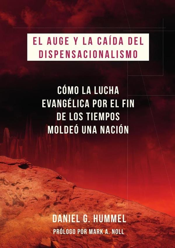 El auge y la caída del dispensacionalismo