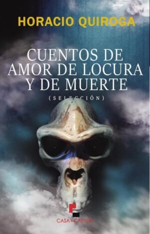 Cuentos de amor de locura y de muerte