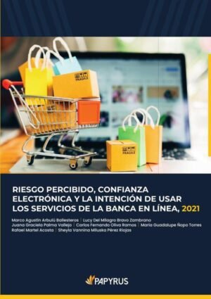 Riesgo percibido, confianza electrónica y la intención de usar los servicios de la banca en línea, 2021