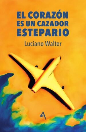 El corazón es un cazador estepario