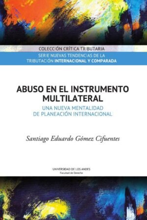 Abuso en el Instrumento Multilateral. Una nueva mentalidad de planeación internacional
