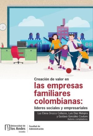 Creación de valor en las empresas familiares colombianas: líderes sociales y empresariales