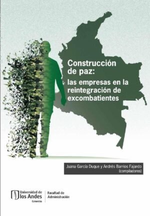 Construcción de paz: las empresas en la reintegración de excombatientes