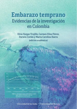 Embarazo Temprano. Evidencias de la investigación en Colombia