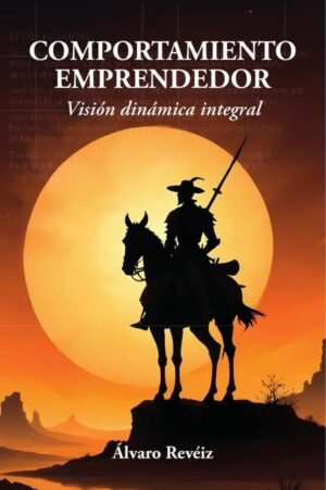 COMPORTAMIENTO EMPRENDEDOR: Visión dinámica integral