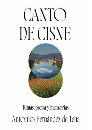 Canto de cisne. Rimas, prosa y memoria