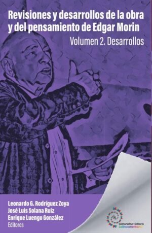 Revisiones y desarrollos de la obra y del pensamiento de Edgar Morin