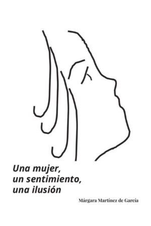 Una mujer, un sentimiento, una ilusión