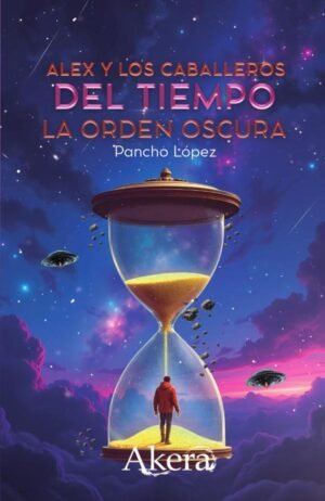 Alex y los caballeros del tiempo: la orden oscura