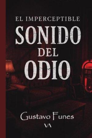 El imperceptible sonido del odio