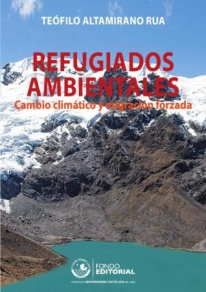 Refugiados ambientales: cambio climático y migración forzada
