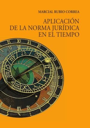 Aplicación de la norma jurídica en el tiempo