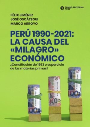 Perú 1990-2021: la causa del «milagro» económico