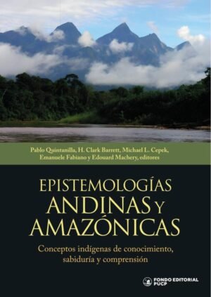 Epistemologías andinas y amazónicas