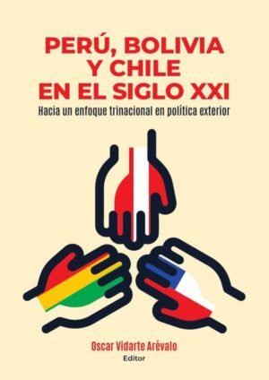 Perú, bolivia y chile en el siglo xxi