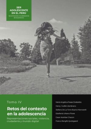 SER ADOLESCENTE EN EL PERÚ Aproximaciones a la adolescencia del bicentenario