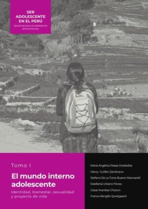 SER ADOLESCENTE EN EL PERÚ Aproximaciones a la adolescencia del bicentenario