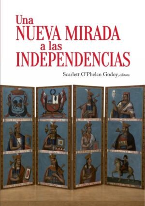 Una nueva mirada a las independencias