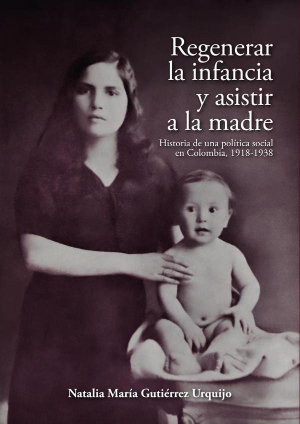 Regenerar la infancia y asistir a la madre