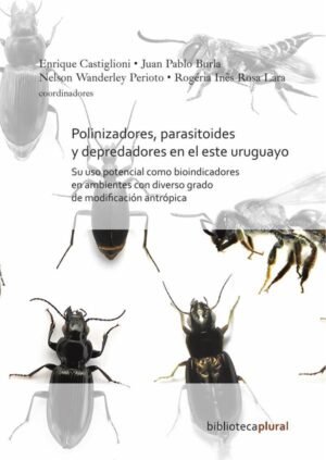 Polinizadores, parasitoides y depredadores en el este uruguayo