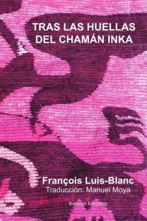 Tras las huellas del chamán inka