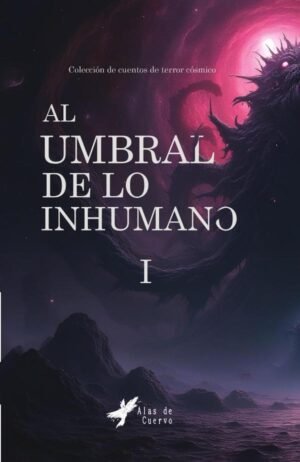 Al umbral de lo inhumano I