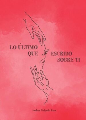Lo último que escribo sobre ti