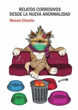 Relatos corrosivos desde la nueva anormalidad