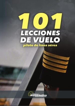 101 lecciones de vuelo. Piloto de línea aérea