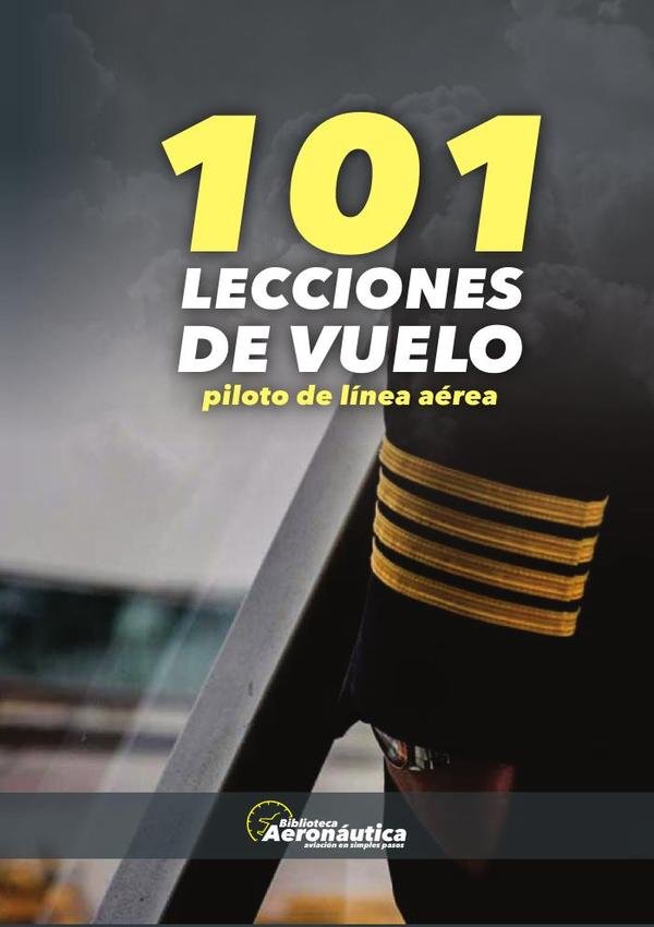 101 lecciones de vuelo. Piloto de línea aérea