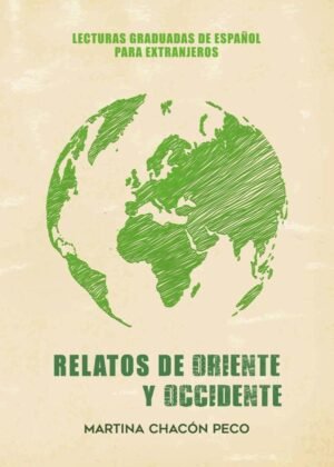 Relatos de Oriente y Occidente ELE (NIVELES B1 y B2)