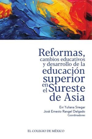 Reformas, cambios educativos y desarrollo de la educación superior en el Sureste de Asia