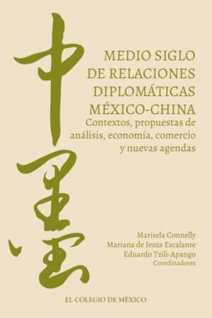 Medio siglo de relaciones diplomáticas México-China.
