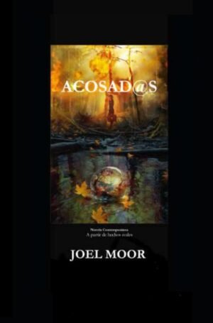 ACOSAD@S Novela contemporánea a partir de hechos reales