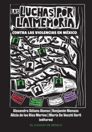Las luchas por la memoria contra las violencias en México