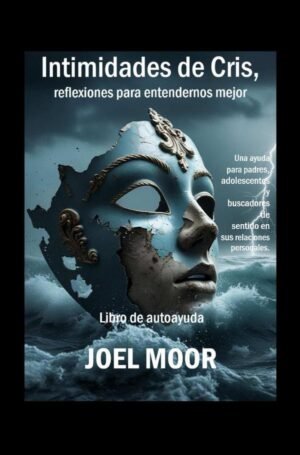 Intimidades de Cris, reflexiones para entendernos mejor
