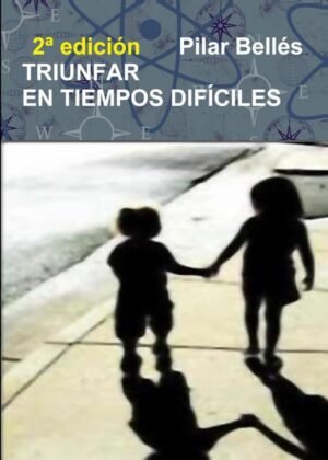 Triunfar en tiempos difíciles