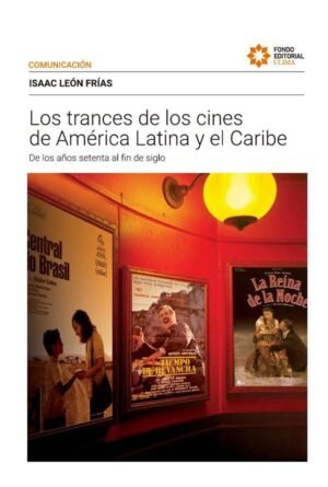 Los trances de los cines de América Latina y el Caribe. De los años setenta al fin de siglo