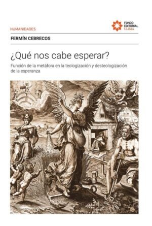¿Qué nos cabe esperar? Función de la metáfora en la teologización y desteologización de la esperanza
