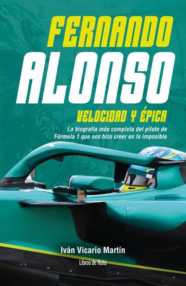 Fernando Alonso. Velocidad y épica