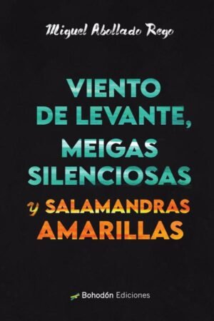 Viento de levante, meigas silenciosas y salamandras amarillas